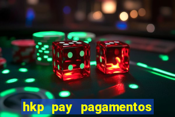 hkp pay pagamentos ltda jogo do tigre